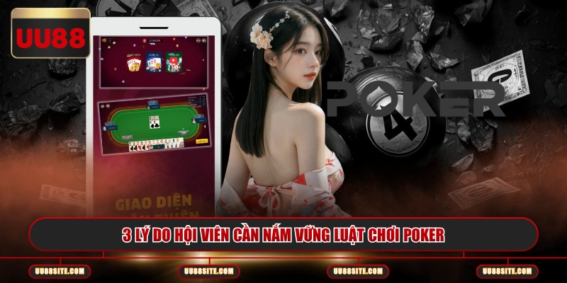 3 lý do hội viên cần nắm vững luật chơi Poker