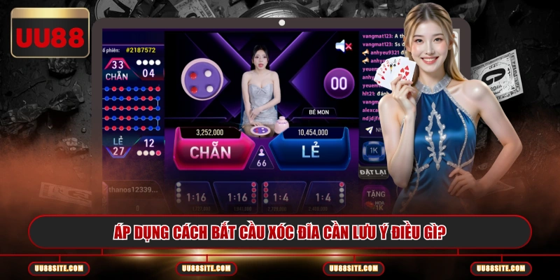 Áp dụng cách bắt cầu xóc đĩa cần lưu ý điều gì?