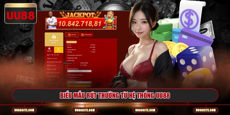 Biểu mẫu rút thưởng từ hệ thống UU88