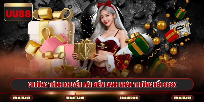 Chương trình khuyến mãi điểm danh nhận thưởng đến 888K