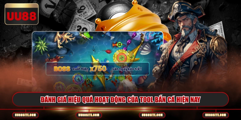 Đánh giá hiệu quả hoạt động của tool bắn cá hiện nay