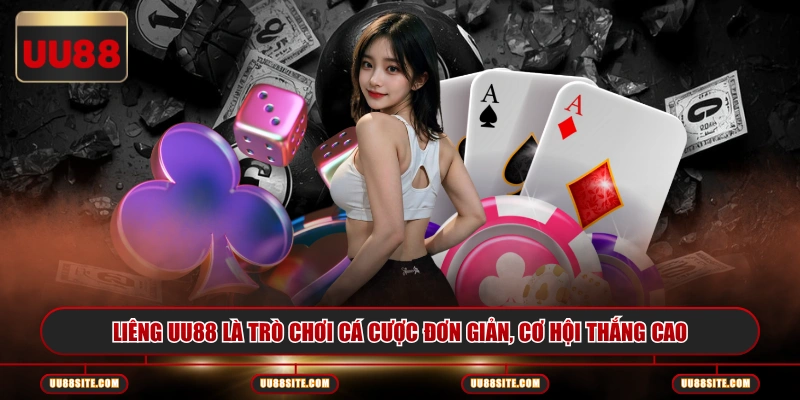 Liêng UU88 là trò chơi cá cược đơn giản, cơ hội thắng cao