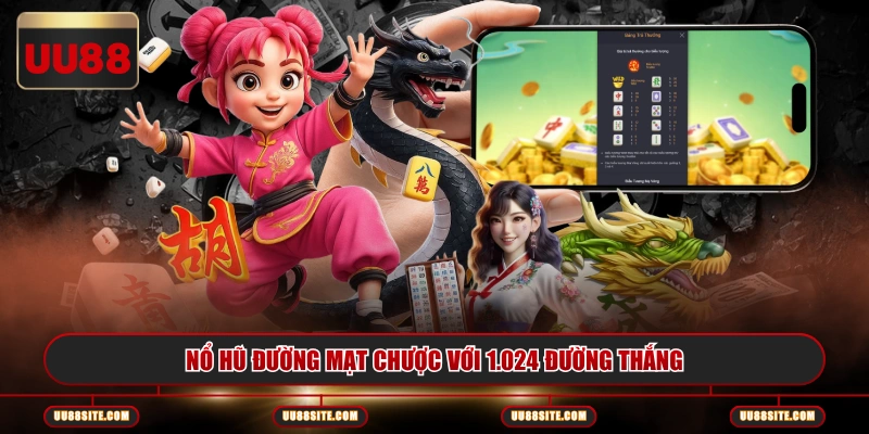Nổ hũ Đường Mạt Chược với 1.024 đường thắng