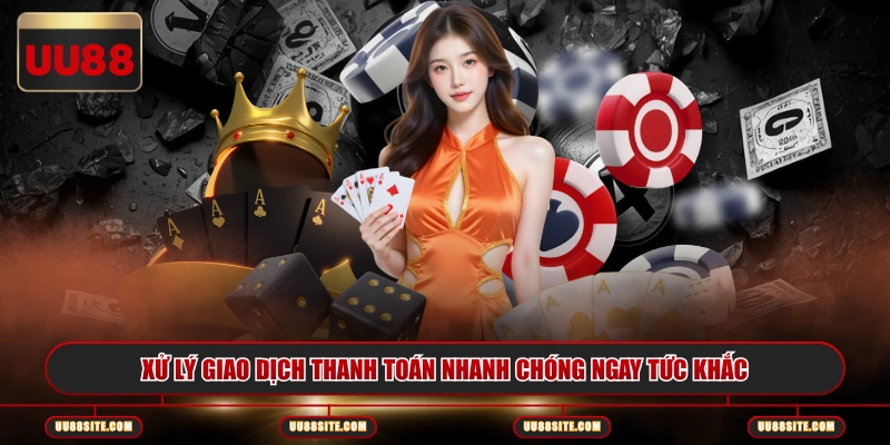 Xử lý giao dịch thanh toán nhanh chóng ngay tức khắc